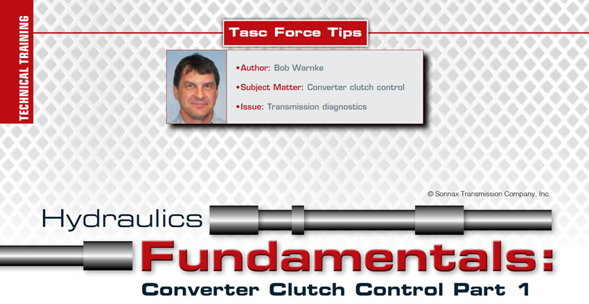 Hydraulics Fundamentals: Converter Clutch Control Part 1

TASC Force Tips

Author: Bob Warnke
Subject Matter: Converter clutch control
Issue: Transmission diagnostics
