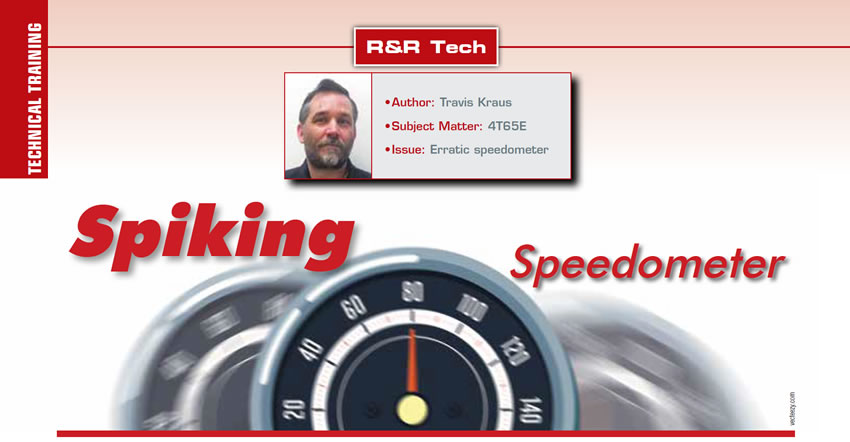 Spiking Speedometer

R&R Tech

Author: Travis Kraus
Subject Matter: 4T65E
Issue: Erratic speedometer