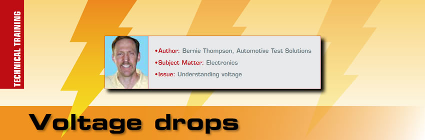 Voltage Drops

Technical Training

Author: Bernie Thompson, Automotive Test Solutions
Subject Matter: Electronics
Issue: Understanding voltage