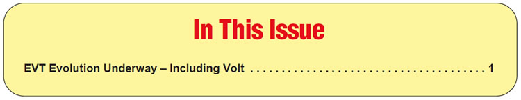 In This Issue
EVT Evolution Underway – Including Volt