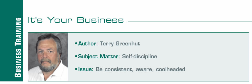 Qualities of a Successful Manager

It's Your Business

Author: Terry Greenhut
Subject Matter: Self-discipline
Issue: Be consistent, aware, coolheaded