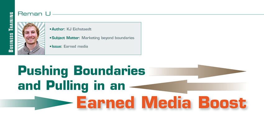 Pushing Boundaries and Pulling in an Earned Media Boost

Reman U

Author: KJ Eichstaedt
Subject matter: Marketing boundaries 
Issue: Earned media