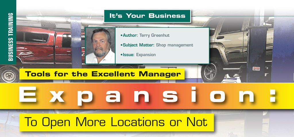 Expansion: To Open More Locations or Not

It's Your Business

Author: Terry Greenhut
Subject Matter: Shop management
Issue: Expansion