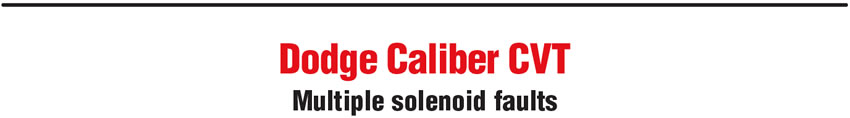 Dodge Caliber CVT: Multiple solenoid faults