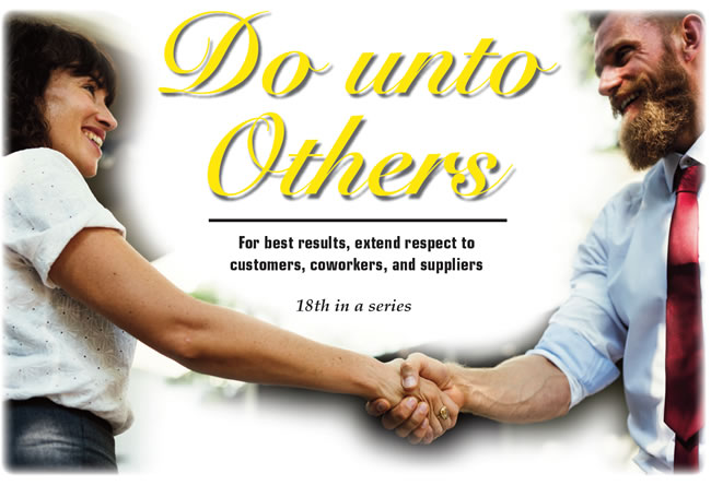Do unto Others

It's Your Business

Author: Terry Greenhut
Subject Matter: Shop management
Issue: Be respectful