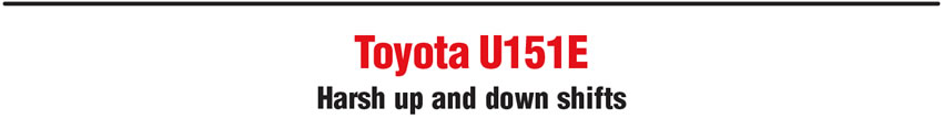 Toyota U151E: Harsh up and down shifts