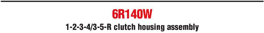 6R140W: 1-2-3-4/3-5-R clutch housing assembly