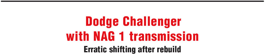 Dodge Challenger with NAG 1 transmission: Erratic shifting after rebuild
