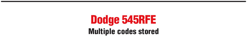 Dodge 545RFE: Multiple codes stored