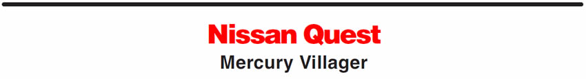 Nissan Quest 
Mercury Villager