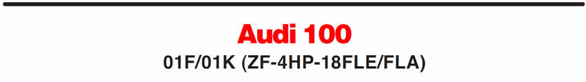 Audi 100 
01F/01K (ZF-4HP-18FLE/FLA)
