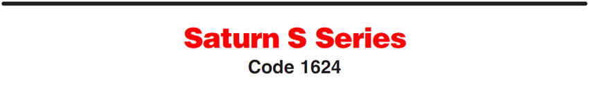 Saturn S Series
Code 1624