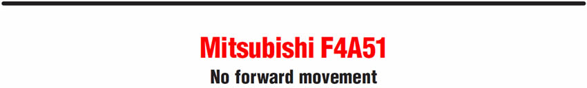 Mitsubishi F4A51
No forward movement