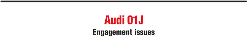 Audi 01J 
Engagement issues