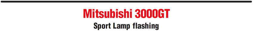 Mitsubishi 3000GT
Sport Lamp flashing