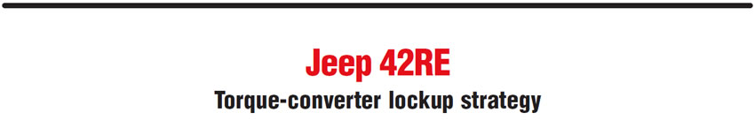 Jeep 42RE
Torque-converter lockup strategy
