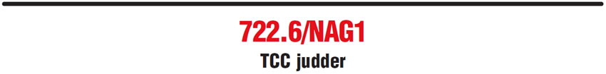 722.6/NAG1
TCC judder