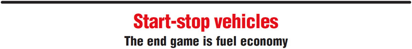 Start-stop vehicles
The end game is fuel economy