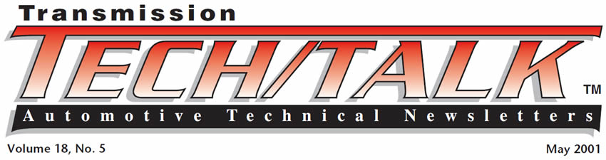 Transmission Tech/Talk
May 2001 Issue
Volume 18, No. 5