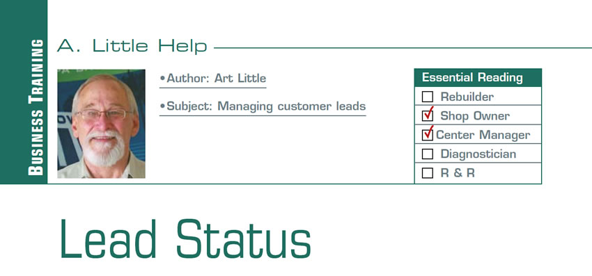 Lead Status

A. Little Help

Subject: Managing customer leads
Essential Reading: Shop Owner, Center Manager
Author: Art Little