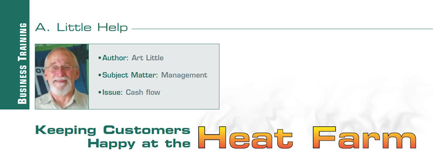 Keeping Customers Happy at the Heat Farm

A Little Help

Author: Art Little
Subject Matter: Management
Issue: Planning work flow