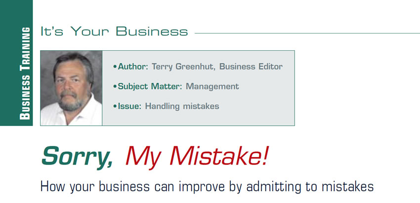 Sorry, My Mistake!

It's Your Business

Author: Terry Greenhut, Business Editor
Subject Matter: Management
Issue: Handling mistakes