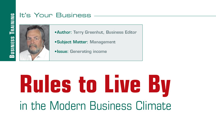 Rules to Live By in the Modern Business Climate

It's Your Business

Author: Terry Greenhut, Business Editor
Subject Matter: Management
Issue: Entrepreneurship
