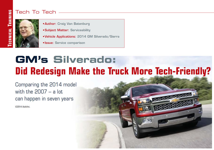 GM’s Silverado: Did Redesign Make the Truck More Tech-Friendly?

Tech to Tech

Author: Craig Van Batenburg
Subject Matter: Serviceability
Vehicle Application: 2014 GM Silverado/Sierra
Issue: Service comparison
