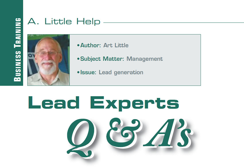 Lead Experts Q & A's

A. Little Help

Author: Art Little
Subject Matter: Management
Issue: Lead generation