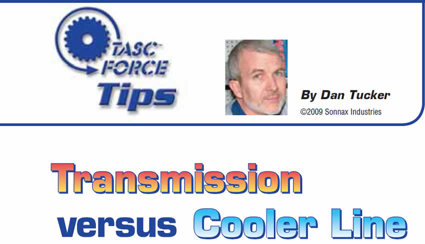 Transmission versus Cooler Line

TASC Force Tips

Author: Dan Tucker