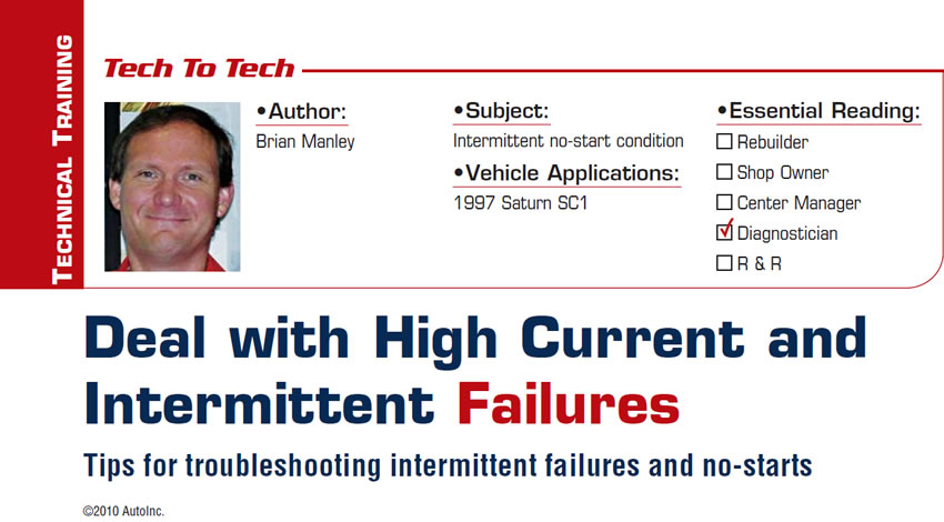 Deal with High Current and Intermittent Failures

Tech to Tech

Subject: Intermittent no-start condition
Vehicle Application: 1997 Saturn SC1
Essential Reading: Diagnostician
Author: Brian Manley

Tips for troubleshooting intermittent failures and no-starts