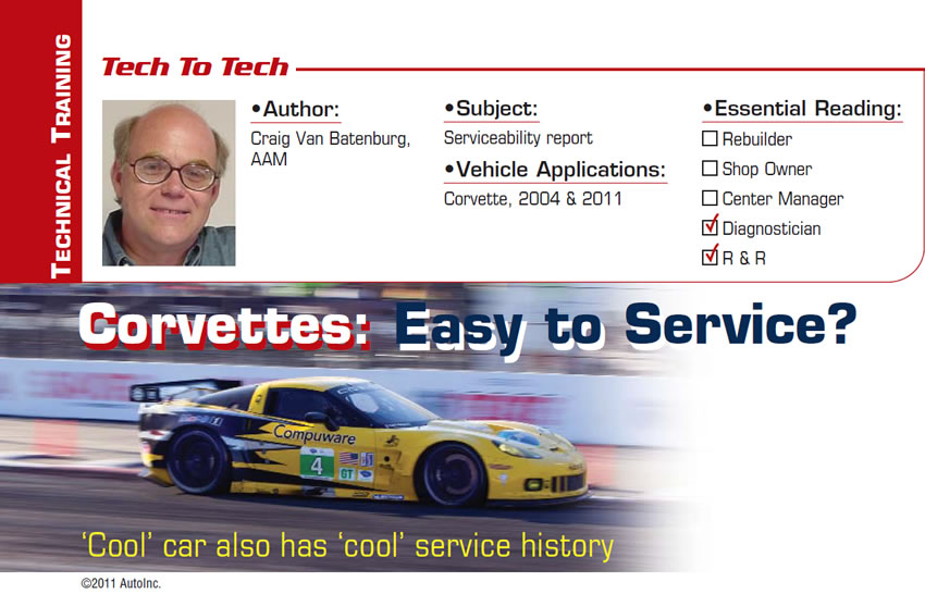 Corvettes: Easy to Service?

Tech to Tech

Subject: Serviceability report
Vehicle Application: Corvette, 2004 & 2011
Essential Reading: Diagnostician, R & R
Author: Craig Van Batenburg, AAM

‘Cool’ car also has ‘cool’ service history