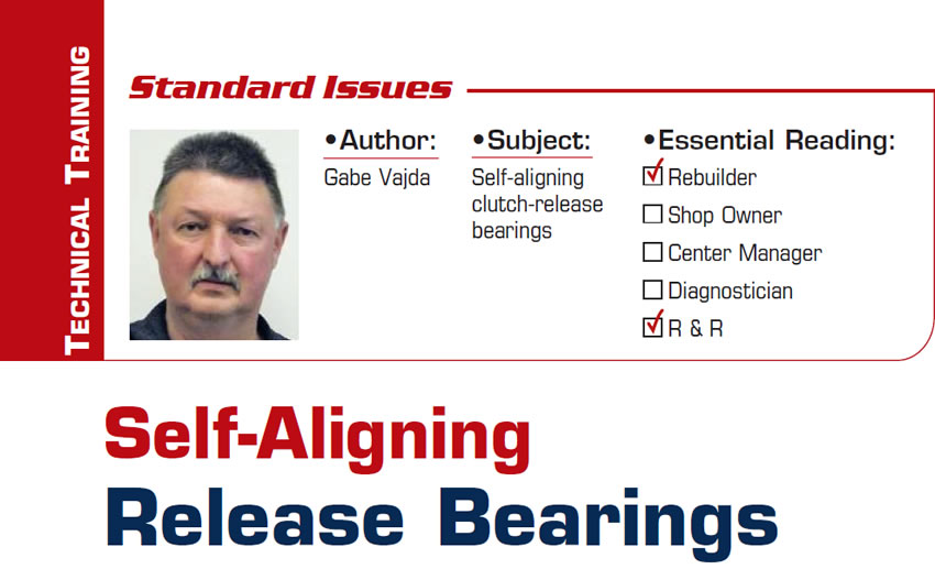 Self-Aligning Release Bearings

Standard Issues

Subject: Self-aligning clutch-release bearings
Essential Reading: Rebuilder, R & R
Author: Gabe Vajda