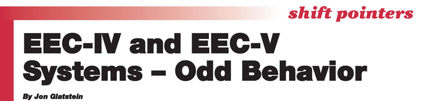 EEC-IV and EEC-V Systems – Odd Behavior

Shift Pointers

Author: Jon Glatstein