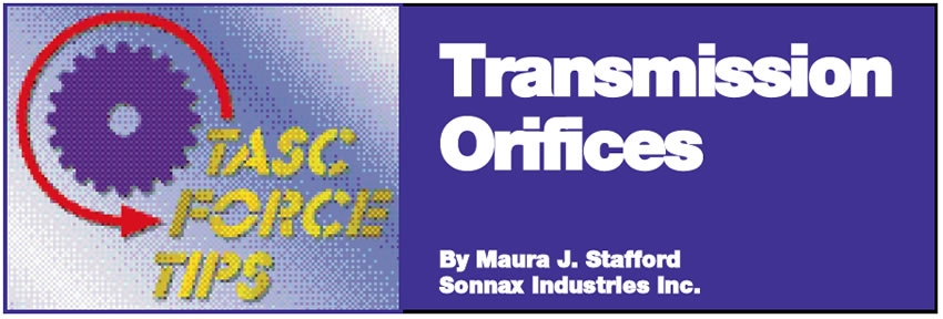 Transmission Orifices

TASC Force Tips

Author: Maura J. Stafford, Sonnax Industries Inc.