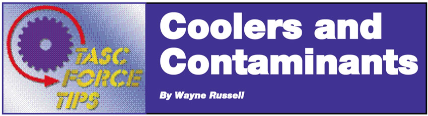 Coolers and Contaminants

TASC Force Tips

Author: Wayne Russell