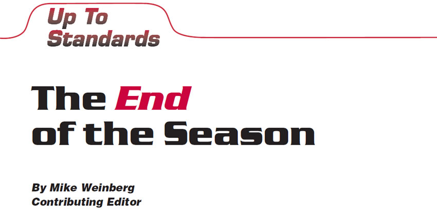 The End of the Season

Up To Standards

Author: Mike Weinberg, Contributing Editor