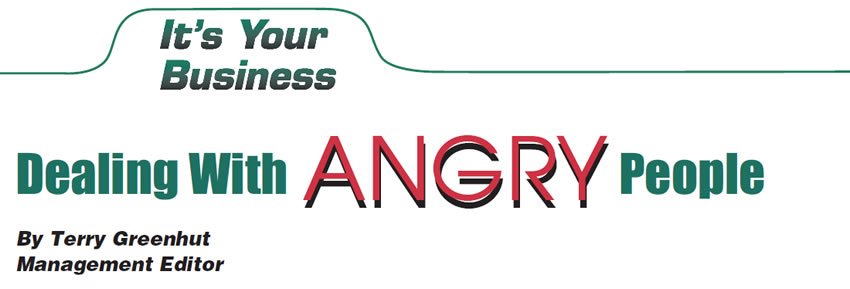 Dealing With Angry People

It’s Your Business

Author: Terry Greenhut, Management Editor