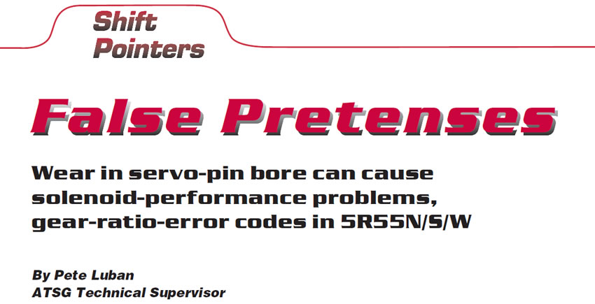 False Pretenses

Shift Pointers

Author: Pete Luban, ATSG Technical Supervisor