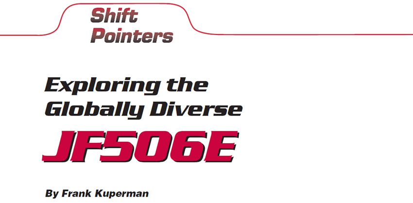 Exploring the Globally Diverse JF506E

Shift Pointers

Author: Frank Kuperman