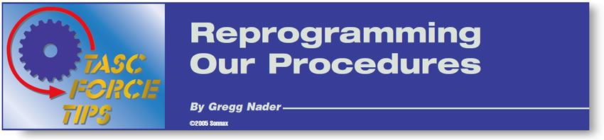 Reprogramming Our Procedures 

TASC Force Tips

Author: Gregg Nader