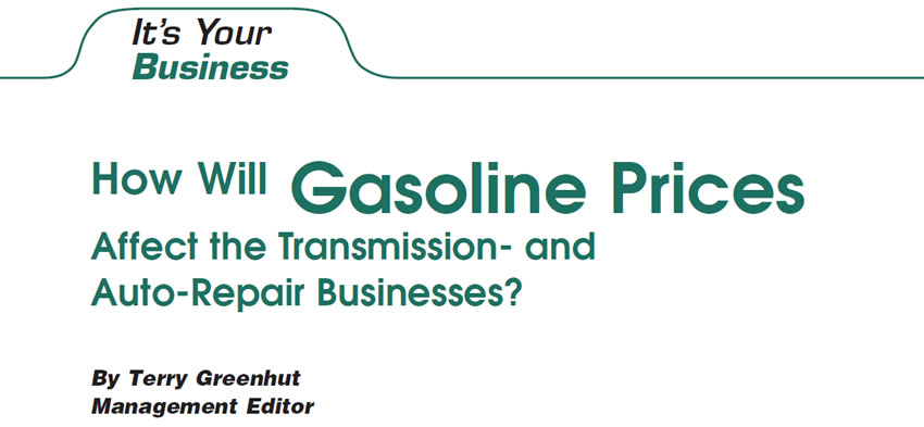 How Will Gasoline Prices Affect the Transmission- and Auto-Repair Businesses? 

It’s Your Business

Author: Terry Greenhut, Management Editor